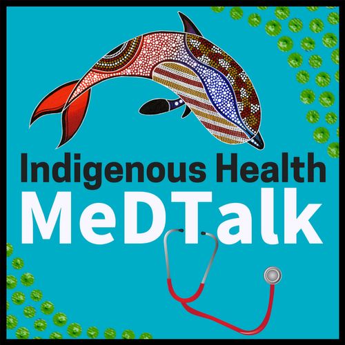 Indigenous Health MedTalk Podcast | GPTQ